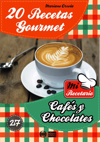 20 recetas gourmet - cafés y chocolates