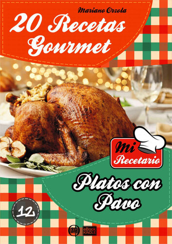 20 recetas gourmet - platos con pavo (Colecció Mi Recetario nº 12)