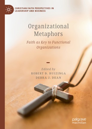 Organizational Metaphors : Faith as Key to Functional Organizations
