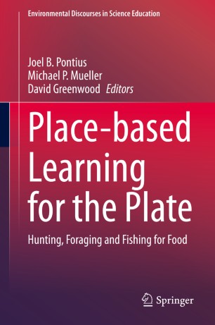 Place-based Learning for the Plate: Hunting, Foraging and Fishing for Food