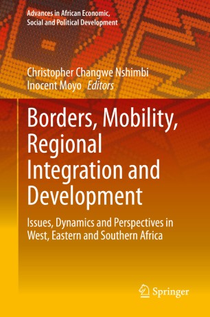 Borders, Mobility, Regional Integration and Development: Issues, Dynamics and Perspectives in West, Eastern and Southern Africa