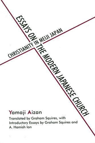 Essays on the Modern Japanese Church: Christianity in Meiji Japan