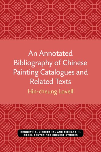 An Annotated Bibliography of Chinese Painting Catalogues and Related Texts