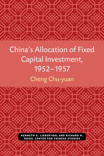 China's Allocation of Fixed Capital Investment, 1952-1957