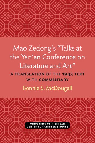Mao Zedong’s “Talks at the Yan’an Conference on Literature and Art”: A Translation of the 1943 Text with Commentary
