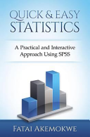 Quick and Easy Statistics: A Practical and Interactive Approach Using SPSS
