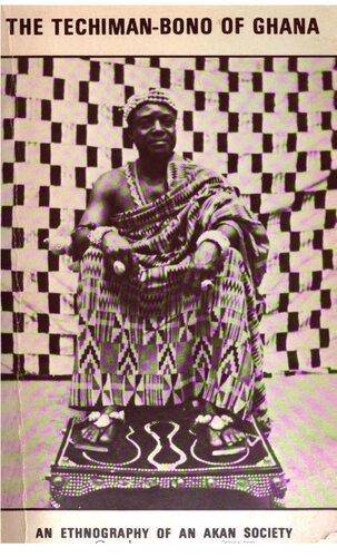 The Techiman-Bono of Ghana : an ethnography of an Akan society