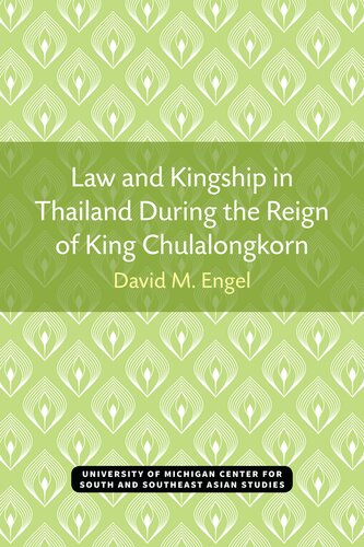 Law and Kingship in Thailand During the Reign of King Chulalongkorn