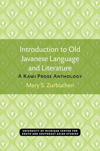 Introduction to Old Javanese Language and Literature: A Kawi Prose Anthology