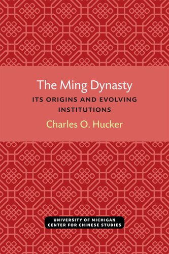The Ming Dynasty its Origins and Evolving Institutions
