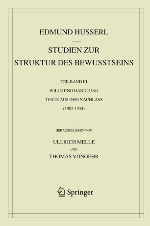 Studien zur Struktur des Bewusstseins: Teilband III Wille und Handlung Texte aus dem Nachlass (1902-1934)