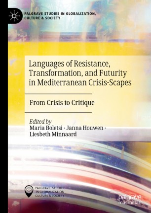 Languages of Resistance, Transformation, and Futurity in Mediterranean Crisis-Scapes: From Crisis to Critique