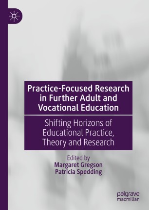 Practice-Focused Research in Further Adult and Vocational Education: Shifting Horizons of Educational Practice, Theory and Research