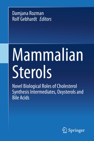 Mammalian Sterols : Novel Biological Roles of Cholesterol Synthesis Intermediates, Oxysterols and Bile Acids