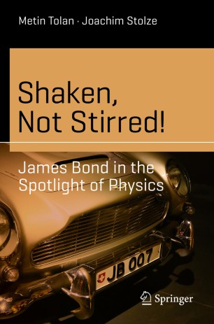 Shaken, Not Stirred!: James Bond in the Spotlight of Physics