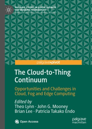 The Cloud-to-Thing Continuum: Opportunities and Challenges in Cloud, Fog and Edge Computing