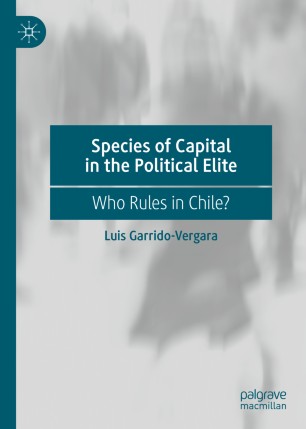 Species of Capital in the Political Elite: Who Rules in Chile?
