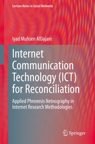 Internet Communication Technology (ICT) for Reconciliation: Applied Phronesis Netnography in Internet Research Methodologies