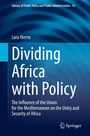 Dividing Africa with Policy: The Influence of the Union for the Mediterranean on the Unity and Security of Africa