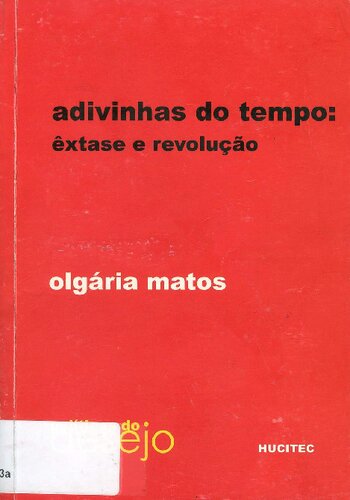 Adivinhas do tempo: êxtase e revolução
