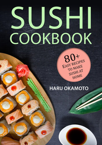 Sushi Cookbook: 80+ Easy Recipes to Make Sushi at Home