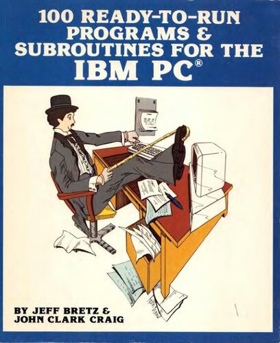 100 Ready-to-Run Programs & Subroutines for the IBM PC