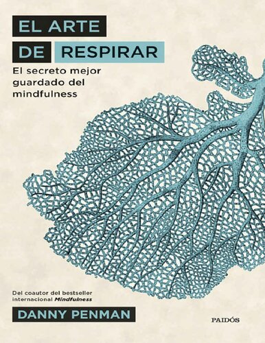 El arte de respirar: El secreto mejor guardado del mindfulness (Spanish Edition)