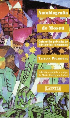 Autobiografía de Moscú: colección privada de historias urbanas