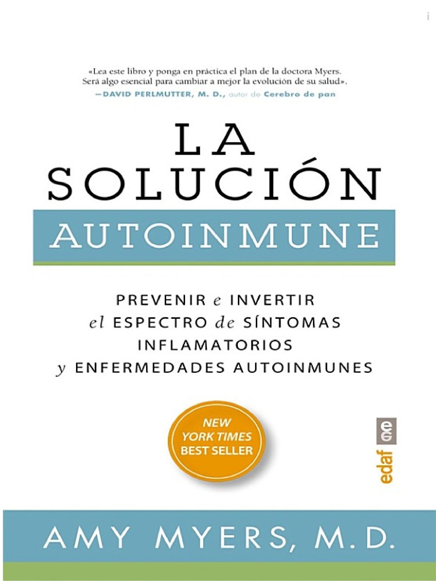 La solución autoinmune: Prevenir e invertir el espectro de síntomas y enfermedades autoinmunes