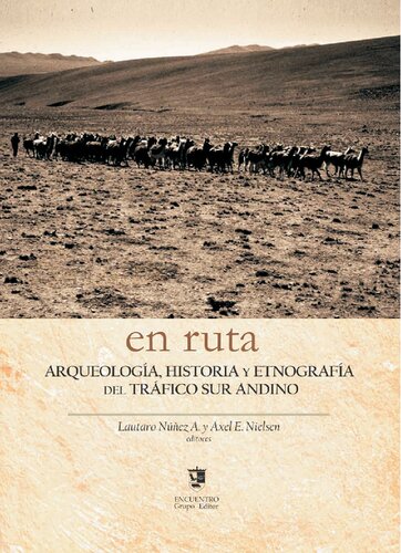 En ruta: arqueología, historia y etnografía del tráfico sur andino