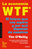 La economía WTF: El futuro que nos espera y por qué depende de nosotros