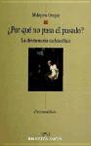 ¿Por qué no pasa el pasado?: la desmemoria melancólica
