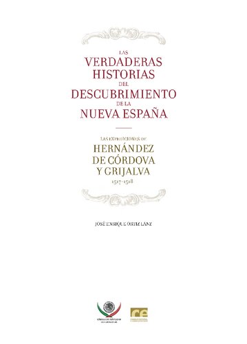 Las Verdaderas Historias Del Descubrimiento De La Nueva España