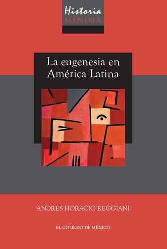 Historia Minima De La Eugenesia En America Latina