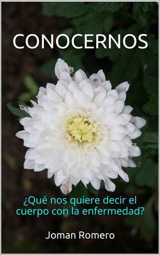 CONOCERNOS: ¿Qué nos quiere decir el cuerpo con la enfermedad? (Spanish Edition)