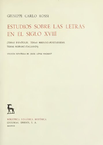 Estudios sobre las letras en el siglo XVIII : temas españoles, temas hispano-portugueses, temas hispano-italianos