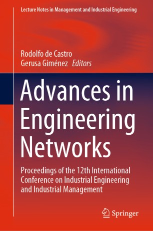 Advances in Engineering Networks: Proceedings of the 12th International Conference on Industrial Engineering and Industrial Management
