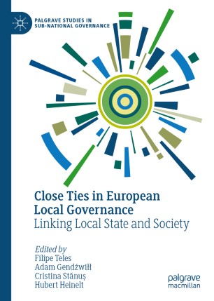 Close Ties in European Local Governance: Linking Local State and Society