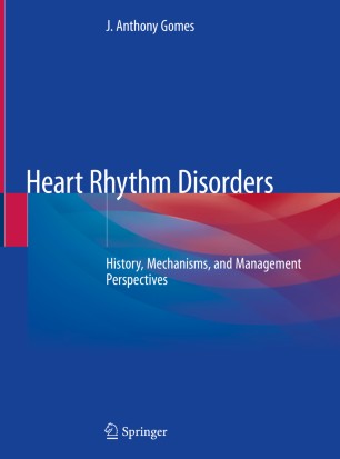 Heart Rhythm Disorders: History, Mechanisms, and Management Perspectives