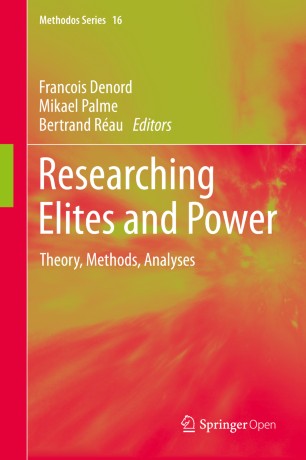 Researching Elites and Power: Theory, Methods, Analyses