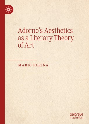 Adorno’s Aesthetics as a Literary Theory of Art
