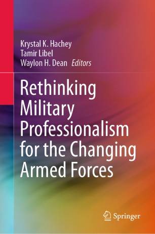 Rethinking Military Professionalism for the Changing Armed Forces