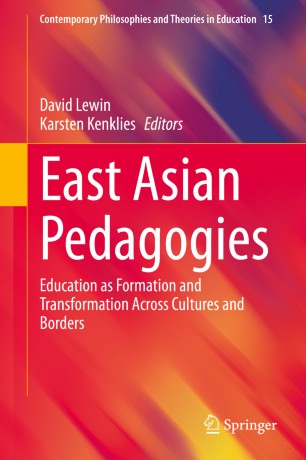 East Asian Pedagogies: Education as Formation and Transformation Across Cultures and Borders