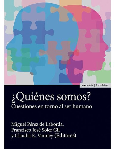 ¿Quiénes somos?: Cuestiones en torno al ser humano (Astrolabio) (Spanish Edition)