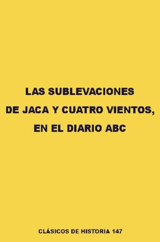 Las Sublevaciones De Jaca Y Cuatro Vientos En El Diario A B C