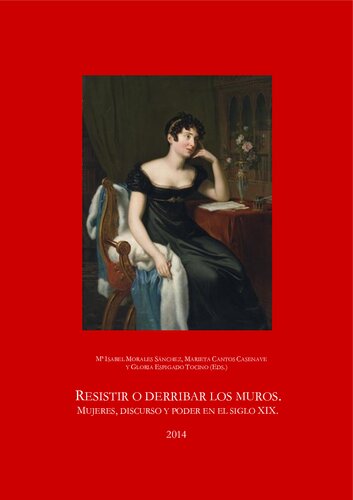 Resistir o derribar los muros. Mujeres, discurso y poder en el siglo XIX
