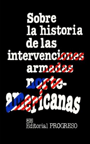 Sobre la historia de las intervenciones armadas norteamericanas
