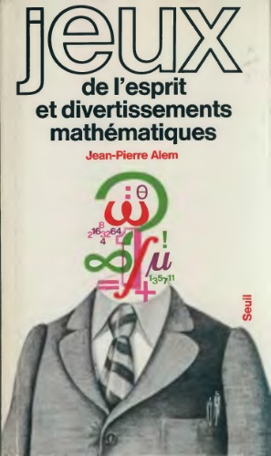 Jeux de l'esprit et divertissements mathematiques