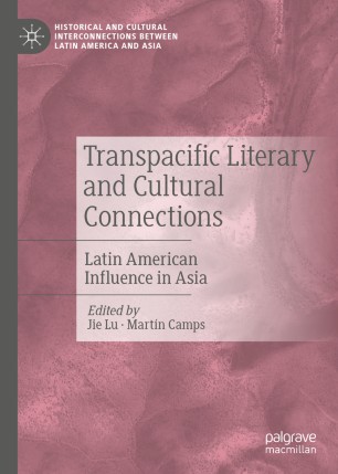 Transpacific Literary and Cultural Connections: Latin American Influence in Asia