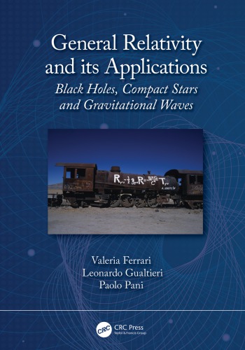 GENERAL RELATIVITY AND ITS APPLICATIONS : black holes, compact stars and gravitational waves.